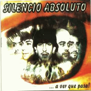 Silencio Absoluto : ... A Ver Qué Pasa!